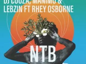 DJ Couza, Manimo & Lebzin – NTB ft. Rhey Osborne