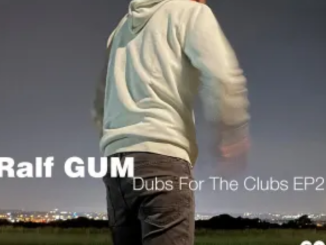 Ralf GUM – Dubs For The Clubs EP2