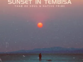 Thab De Soul & Native Tribe – Sunset In Tembisa