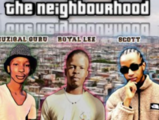 Muziqal Guru, SCOTT & Royal_Lee – The Neighbourhood