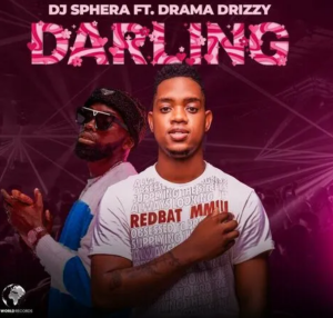 DJ Sphera – Darling ft. Drama Drizzy