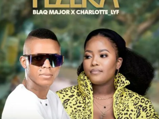 Blaq Major – Fezeka ft. Charlotte Lyf
