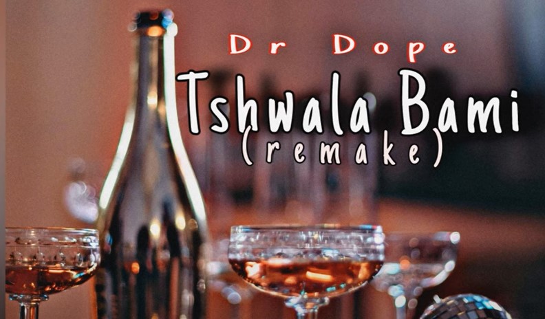 Dr Dope - Tshwala Bami (Remake)